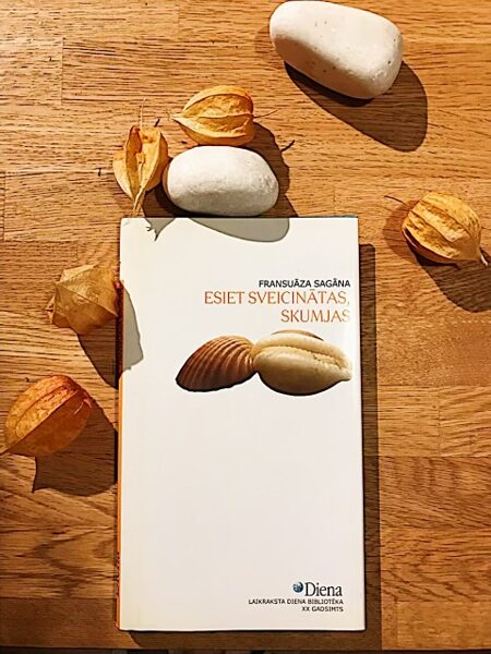 Esiet sveicinātas skumjas. Fransuāza Sagāna