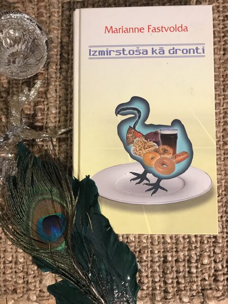 Izmirtoša kā dronti. Marianne Fastvolda